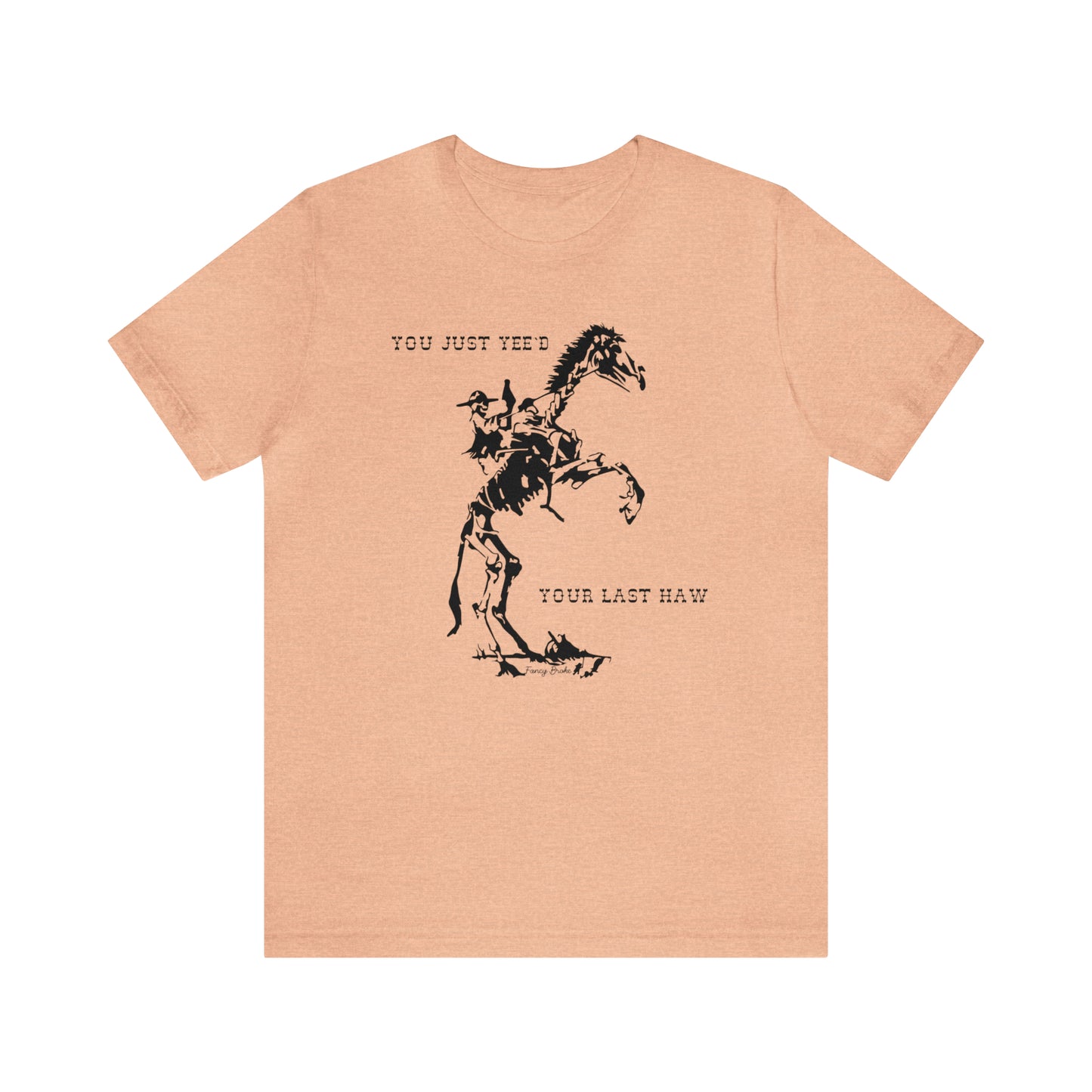 Yee'd Your Last Haw Tee