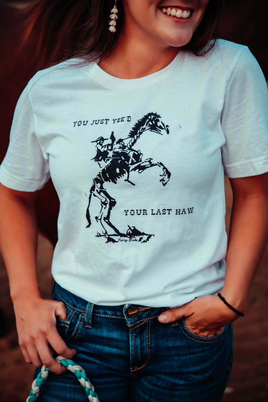 Yee'd Your Last Haw Tee
