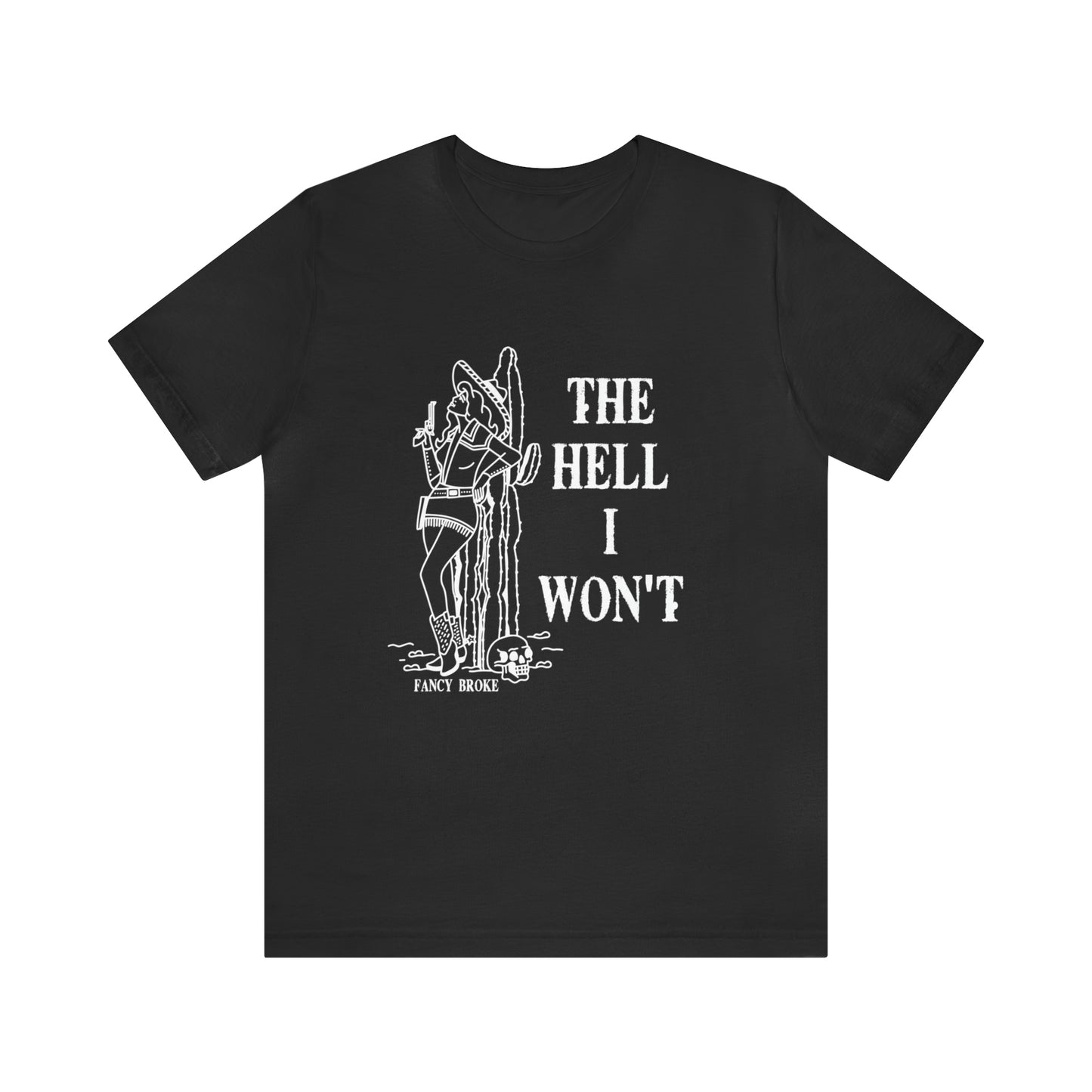 "The Hell I Won't" Tee