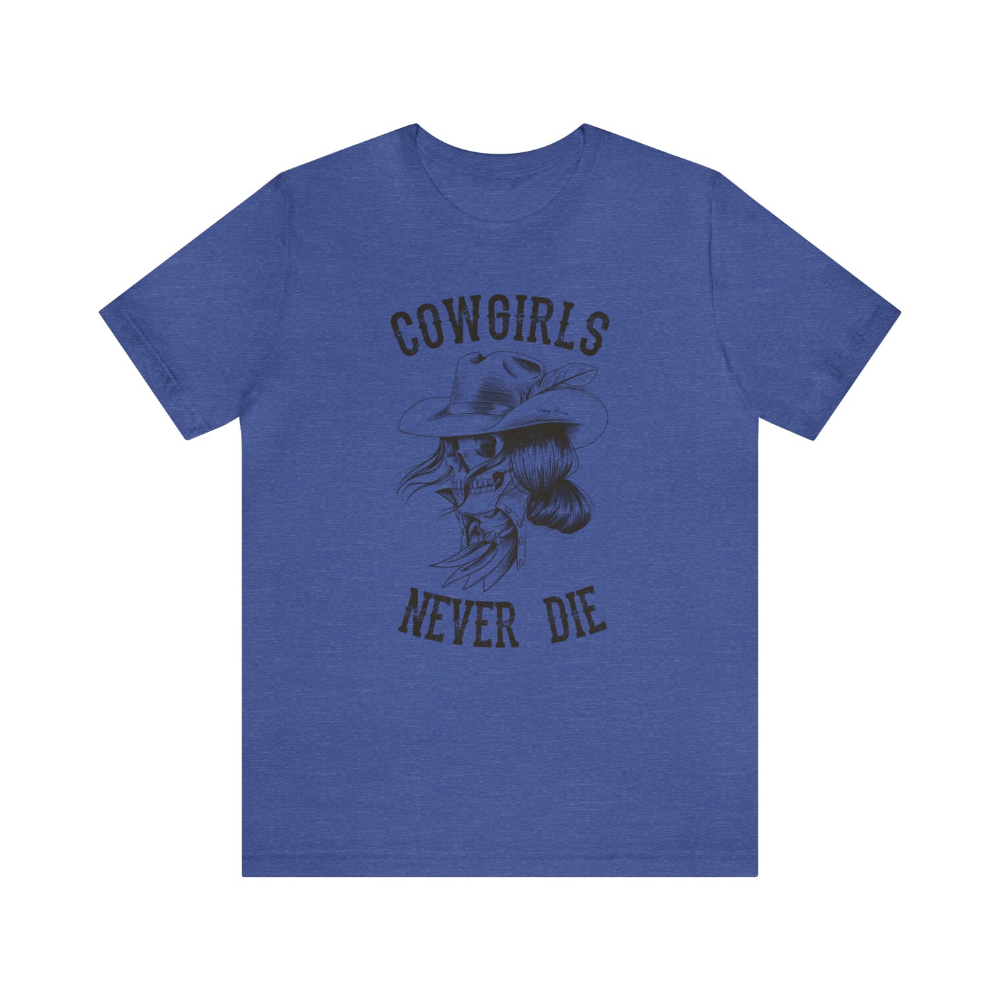 Cowgirls Never Die Tee