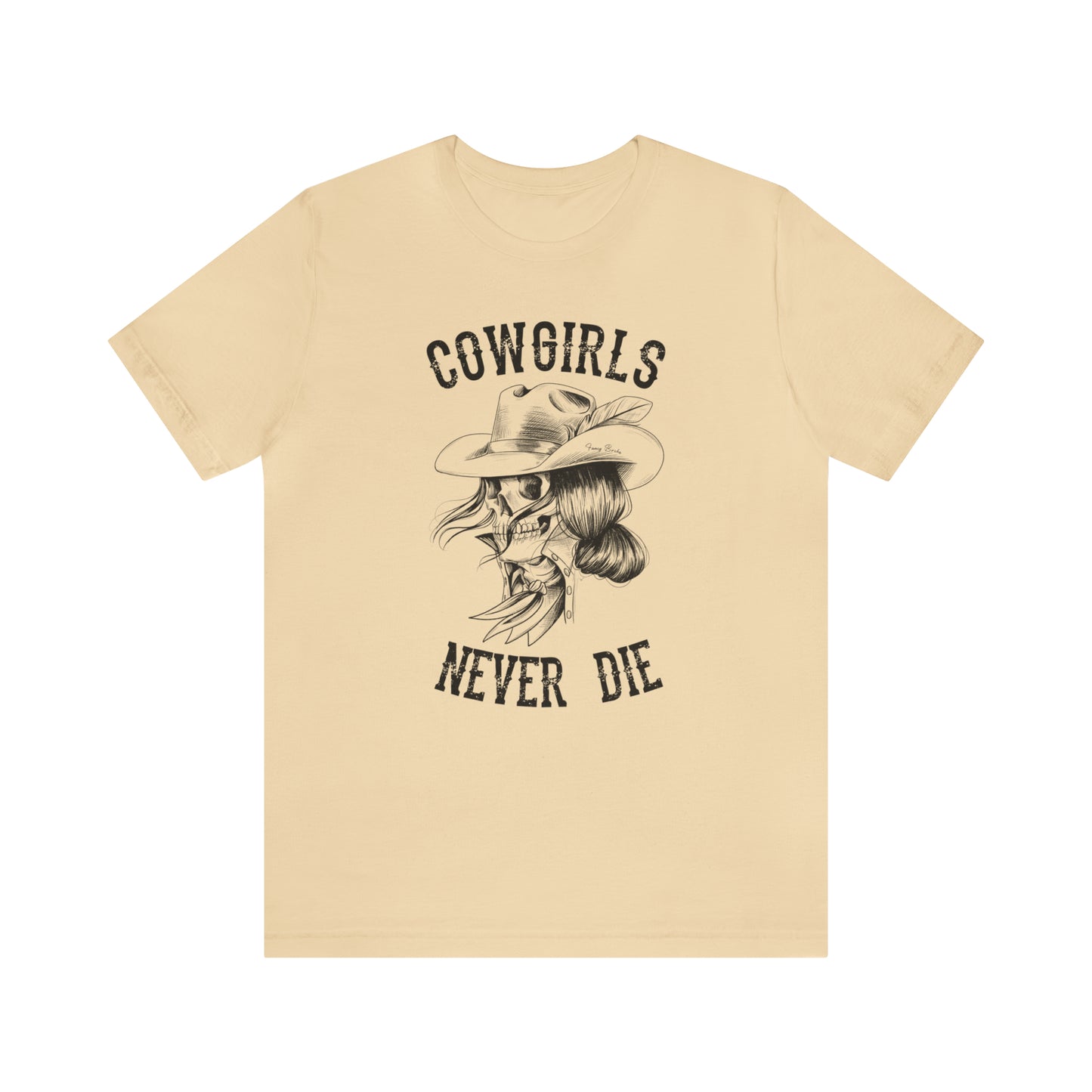 Cowgirls Never Die Tee