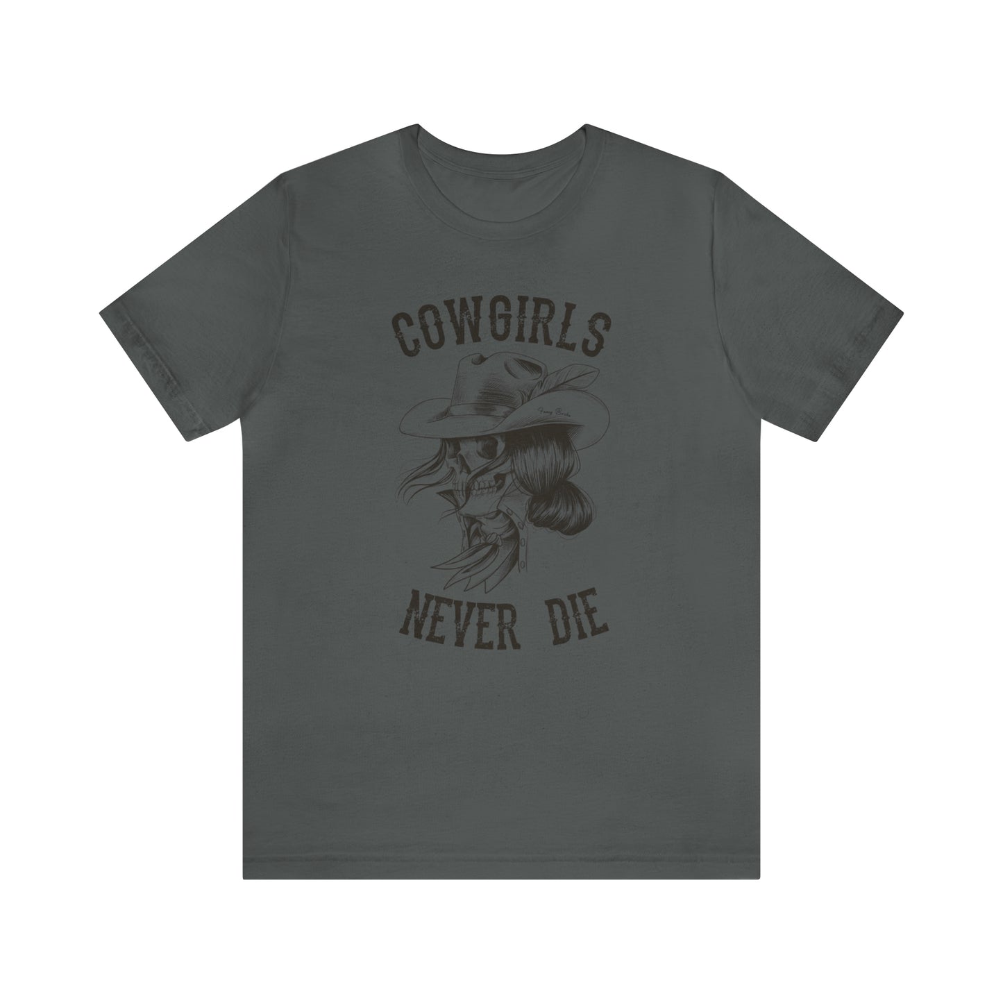 Cowgirls Never Die Tee