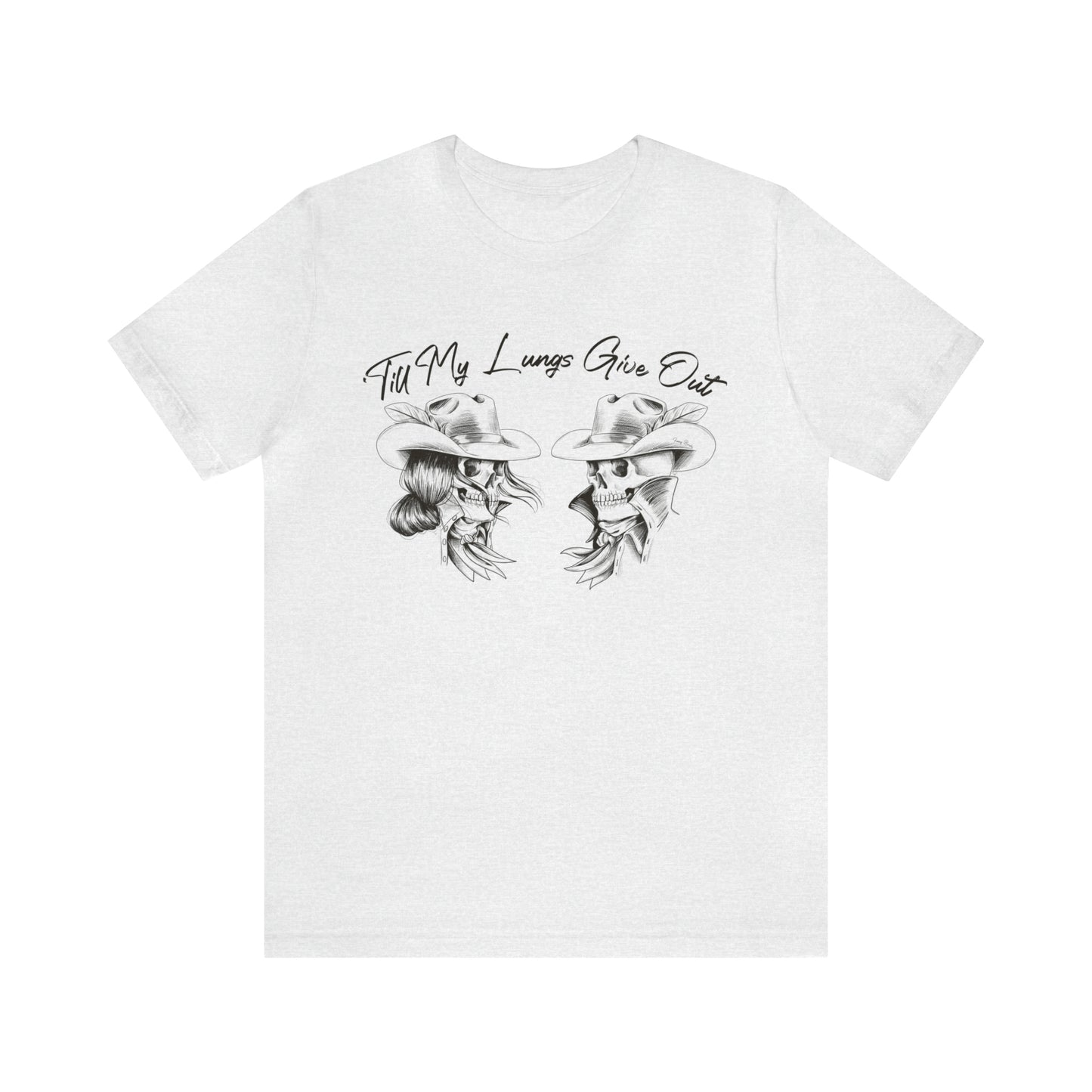 'Till My Lungs Give Out Tee